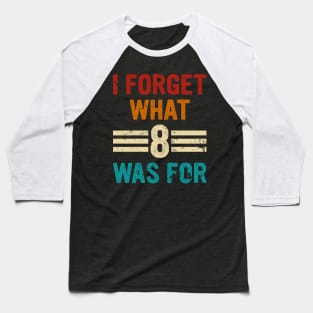 Retro vintage I forget what eight was for - Violent femmes fan Baseball T-Shirt